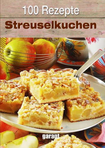  - 100 Rezepte Streuselkuchen