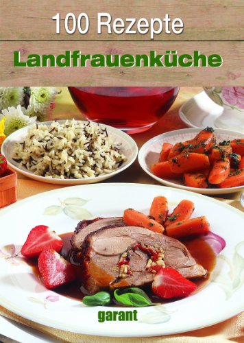  - 100 Rezepte Landfrauenküche