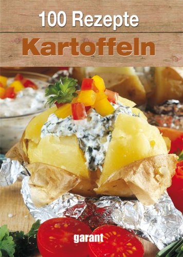  - 100 Rezepte Kartoffeln