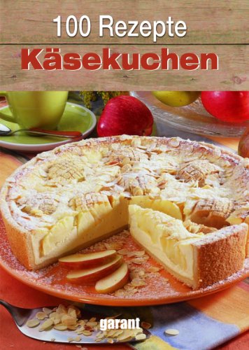  - 100 Rezepte - Käsekuchen