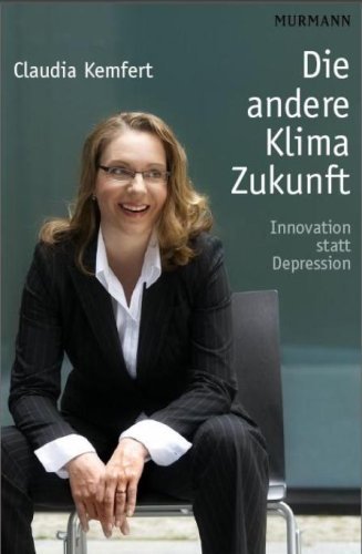  - Die andere Klima-Zukunft: Innovation statt Depression