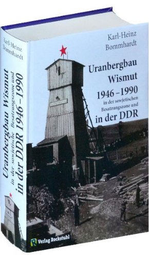  - Uranbergbau Wismut 1946-1990 in der sowjetischen Besatzungszone und in der DDR