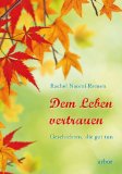  - Ein großartiges, ungewöhnliches, glückliches, neues Leben