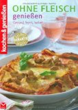  - Kochen & Genießen: Die neue Gemüseküche: Gesund, knackig und frisch