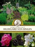  - Das Hildegard-von-Bingen-Kochbuch: Die besten Rezepte der Hildegard-Küche