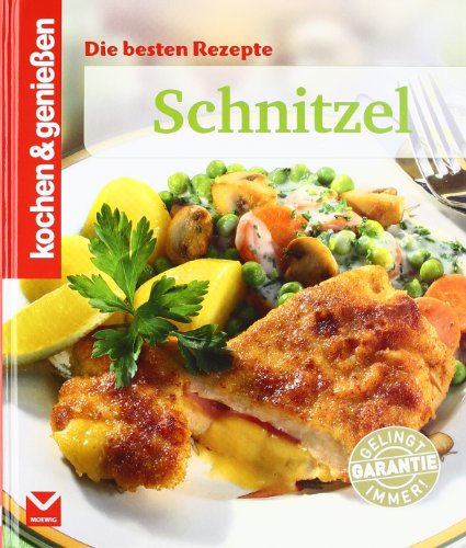  - Die besten Rezepte: Schnitzel (Kochen & Genießen)