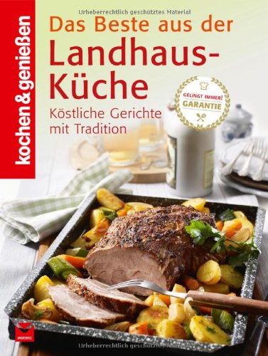  - Das Beste aus der Landhaus-Küche: Köstliche Gerichte mit Tradition (Kochen & Genießen)