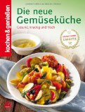  - Kochen & Genießen Salate: Bunte Vielfalt für das ganze Jahr