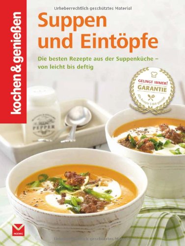  - Suppen und Eintöpfe (Kochen & Genießen )