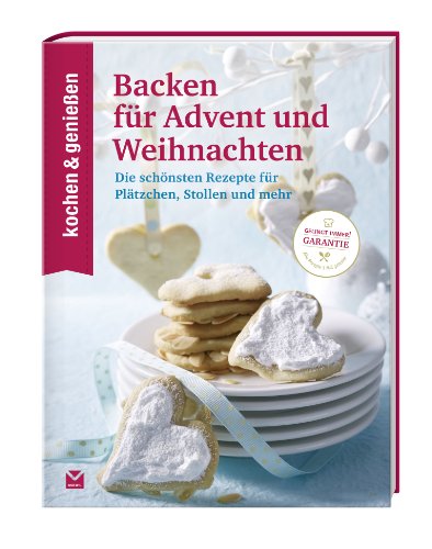  - KOCHEN & GENIESSEN Backen für Advent und Weihnachten: Die schönsten Rezepte für Plätzchen, Stollen und mehr