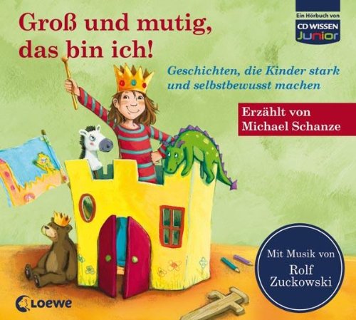  - CD WISSEN Junior - Groß und mutig, das bin ich! Geschichten, die Kinder stark und selbstbewusst machen, 3 CDs