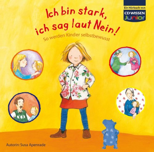  - CD WISSEN Junior - Ich bin stark, ich sag laut Nein! So werden Kinder selbstbewusst, 1 CD