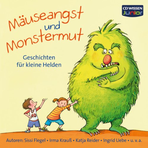  - CD WISSEN Junior - Mäuseangst und Monstermut. Geschichten für kleine Helden, 2 CDs