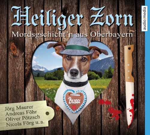  - Heiliger Zorn. Mordsgschicht'n aus Oberbayern, 4 CDs