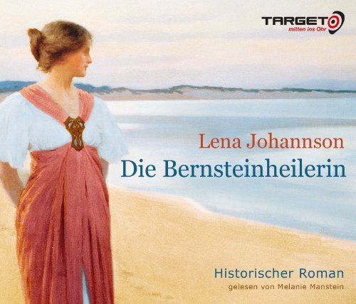  - Die Bernsteinheilerin, 6 CDs (TARGET - mitten ins Ohr)