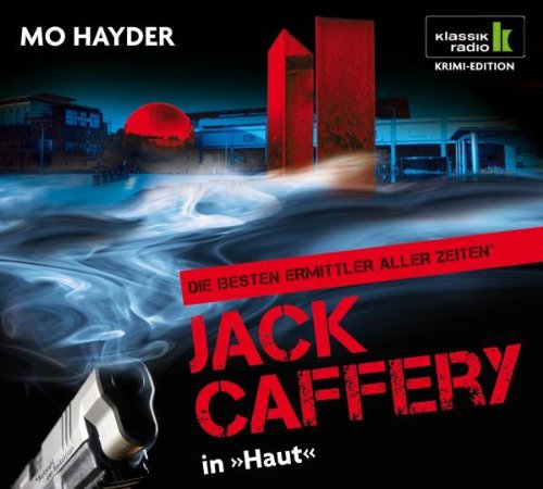  - Haut - Jack Caffery ermittelt, 6 CDs (Klassik Radio Krimi-Edition - Die besten Ermittler aller Zeiten): Jack Caffery ermittelt. Gekürzte Lesung