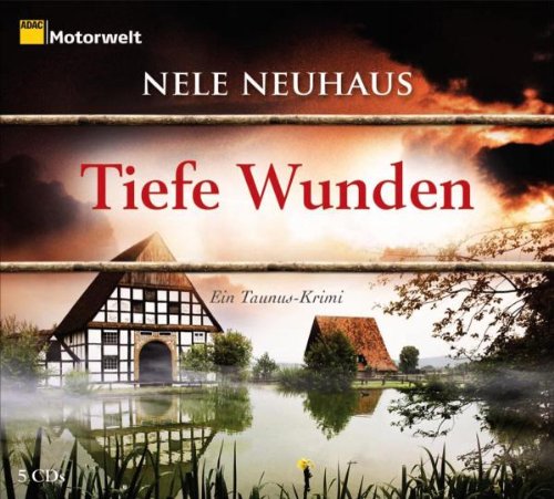 Neuhaus , Nele - Tiefe Wunden - Ein Taunus-Krimi