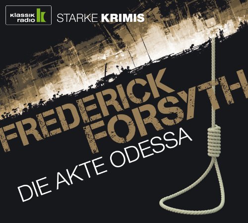  - Die Akte Odessa, 6 CDs (Klassik Radio-Edition STARKE KRIMIS)