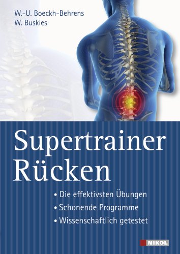  - Supertrainer Rücken: Die effektivsten Übungen. Schonende Programme. Wissenschaftlich getestet