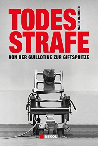  - Todesstrafe: Von der Guillotine zur Giftspritze