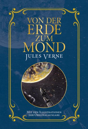  - Von der Erde zum Mond: Mit Illustrationen der Originalausgabe