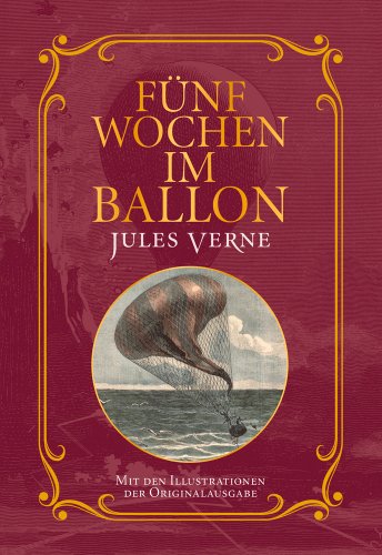  - Fünf Wochen im Ballon: Mit Illustrationen der Originalausgabe