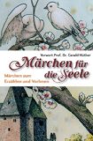  - Märchen von Liebe, Lust und Leid: Märchen zum Erzählen und Vorlesen