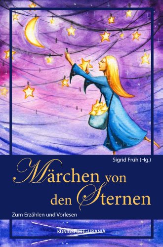  - Märchen von den Sternen: Zum Erzählen und Vorlesen