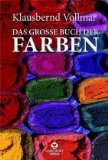 Heller, Eva - Wie Farben wirken: Farbpsychologie. Farbsymbolik. Kreative Farbgestaltung