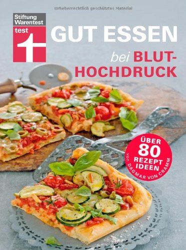  - Gut essen bei Bluthochdruck: Über 80 Rezeptideen