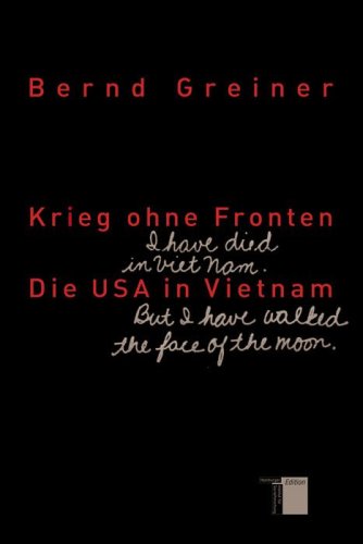  - Krieg ohne Fronten. Die USA in Vietnam