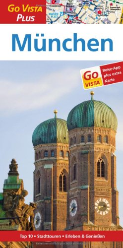  - München: Reiseführer mit Reise-App (Go Vista Plus)