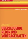  - Die perfekte Rede: So überzeugen Sie jedes Publikum