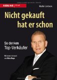  - Kunden kaufen nur von Siegern: Wie Sie als Verkäufer unwiderstehliche Ausstrahlungskraft erreichen, Kunden begeistern und Ihren Umsatz explodieren lassen