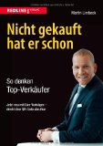  - Das neue Hardselling: Verkaufen heißt verkaufen - So kommen Sie zum Abschluss