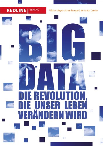  - Big Data: Die Revolution, die unser Leben verändern wird