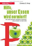  - Friss oder stirb: Wie wir den Machthunger der Lebensmittelkonzerne brechen und uns besser ernähren können