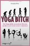  - Schlampenyoga: oder Wo geht's hier zur Erleuchtung?