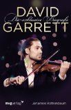  - David Garrett: Der Rebell mit der Geige