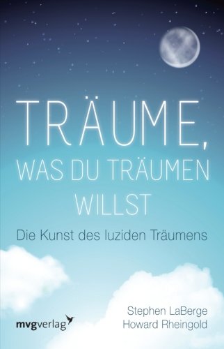  - Träume, was du träumen willst: Die Kunst des luziden Träumens