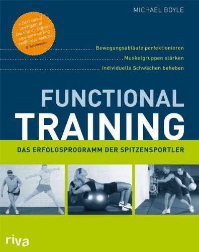  - Functional Training: Bewegungsabläufe perfektionieren - Muskelgruppen stärken - individuelle Schwächen beheben