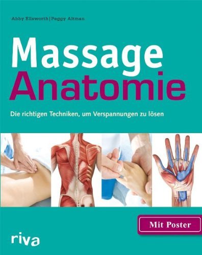  - Massage-Anatomie: Die richtigen Techniken, um Verspannungen zu lösen