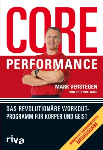  - Core Performance: Das revolutionäre Workout-Programm für Körper und Geist