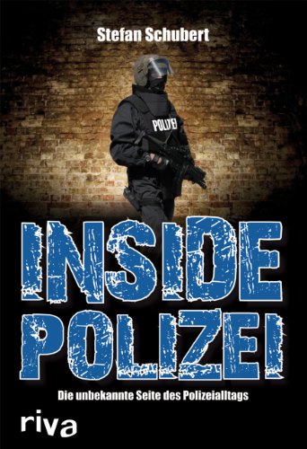  - Inside Polizei: Die unbekannte Seite des Polizeialltags