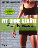  - Mark Lauren - Fit ohne Geräte für Frauen - Trainieren mit dem eigenen Körpergewicht