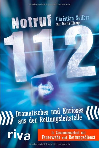  - Notruf 112: Dramatisches und Kurioses aus der Rettungsleitstelle