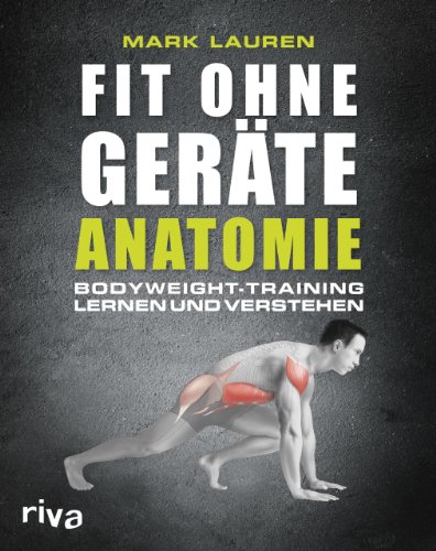  - Fit ohne Geräte - Anatomie: Bodyweight-Training lernen und verstehen