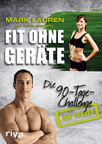 Lauren, Mark - Fit ohne Geräte: Die 90-Tage-Challenge für Frauen