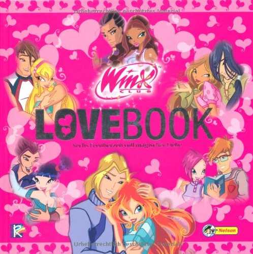  - Winx Club Lovebook: Sechs Feenherzen voll magischer Liebe