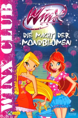  - Winx Club - Macht der Mondblumen: Spannendes Lesefutter für Girls!